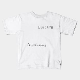 do good anyway Kids T-Shirt